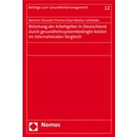 Belastung der Arbeitgeber in Deutschland durch gesundheitssystembedingte Kosten im internationalen Vergleich